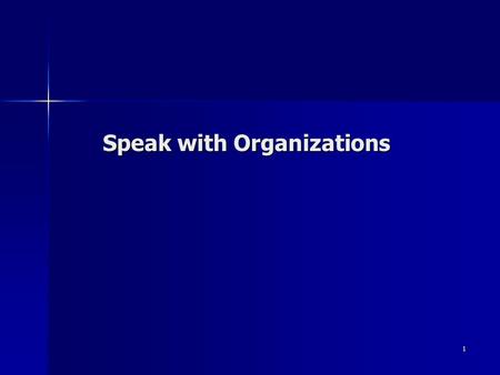 1 Speak with Organizations. 2 Objectives To organize your thoughts into a logical sequence that leads the audience to a clearly defined goal. To organize.