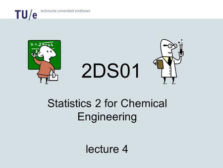 Statistics 2 for Chemical Engineering lecture 4