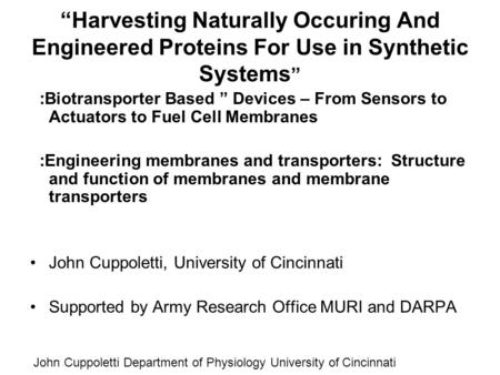 “Harvesting Naturally Occuring And Engineered Proteins For Use in Synthetic Systems ” :Biotransporter Based ” Devices – From Sensors to Actuators to Fuel.