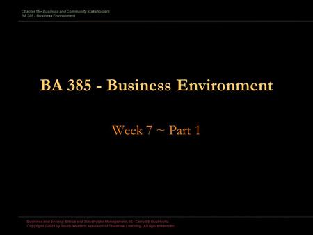 Business and Society: Ethics and Stakeholder Management, 5E Carroll & Buchholtz Copyright ©2003 by South-Western, a division of Thomson Learning. All.