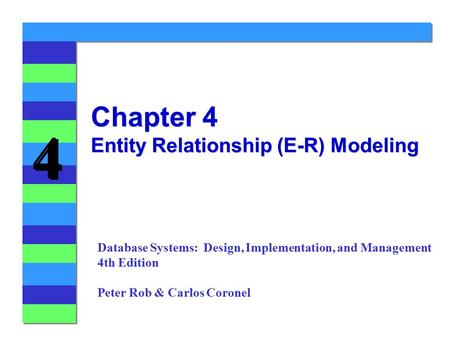 Chapter 4 Entity Relationship (E-R) Modeling