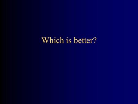 Which is better?. Assume s1 and s2 are Strings: A.if (s1 == s2) {... } B.if (s1.equals(s2)) {... }