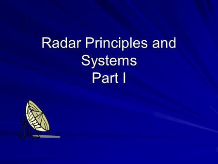 Radar Principles and Systems Part I