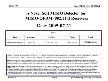 Doc.: IEEE 802.11-05/0790r1 Submission July 2005 Behrouz Farhang-Boroujeny, Univ of UtahSlide 1 A Novel Soft MIMO Detector for MIMO-OFDM (802.11n) Receivers.