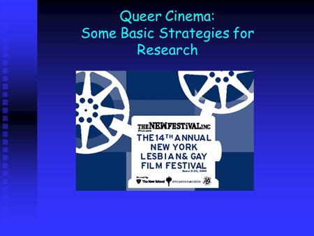 Queer Cinema: Some Basic Strategies for Research.