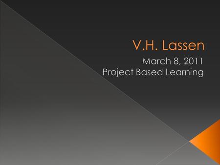  The V in V.H. Lassen happens to be his name, Vernon.  He was a farmer, and his family owned the land the school is built on.  His family then donated.