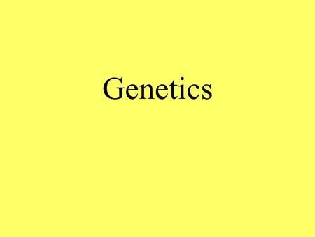 Genetics Each cell in a human’s body contains 46 chromosomes: