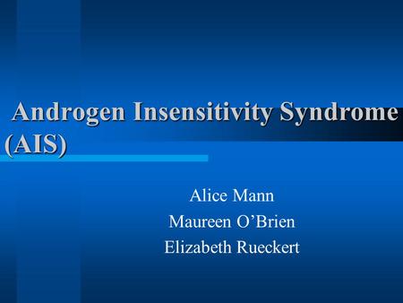 Androgen Insensitivity Syndrome (AIS)