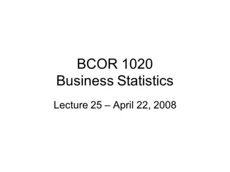 BCOR 1020 Business Statistics