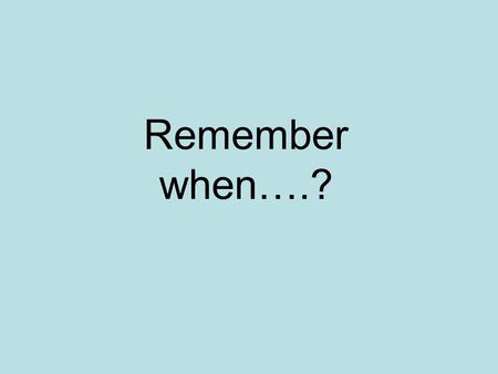 Remember when….?. LEGEND Internal trust Mutual beneficence Shared problem-solving Communication outside COP Stakeholders/community members Staying Connected.