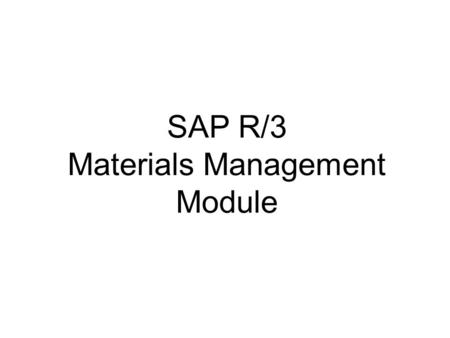 SAP R/3 Materials Management Module