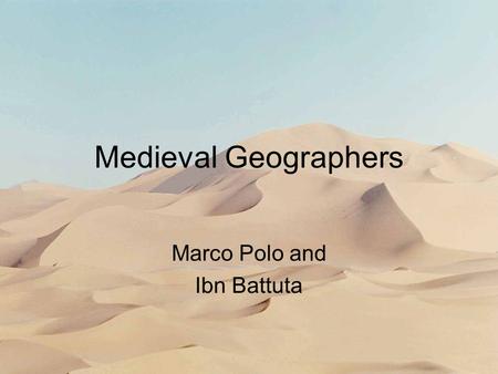 Marco Polo and Ibn Battuta