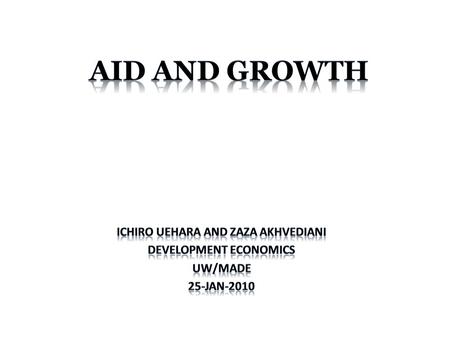 CONTENT 1)Summery of papers 2)Conclusion of papers 3)Critique of papers 4)From perspective of AID receiving country 5)From perspective of AID sending.