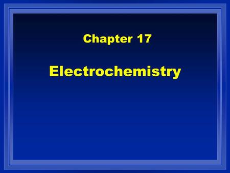 Chapter 17 Electrochemistry.