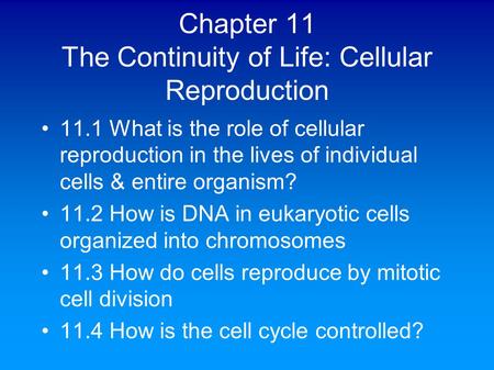 Chapter 11 The Continuity of Life: Cellular Reproduction