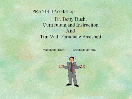 Test Taking Tips and Strategies §Why do I have to take this exam? §Registration: Bring ID and Admission Ticket.