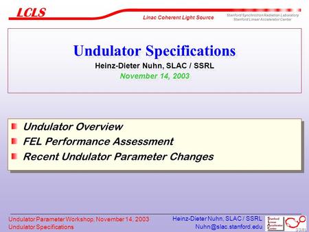 Undulator Specifications Linac Coherent Light Source Stanford Synchrotron Radiation Laboratory Stanford Linear Accelerator Center.