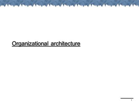 1 Organizational architecture. 2 The Enterprise  People create teams or a company because: –they can produce more as part of a team then they can individually.