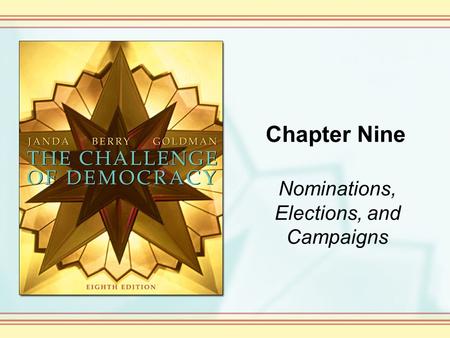 Chapter Nine Nominations, Elections, and Campaigns.