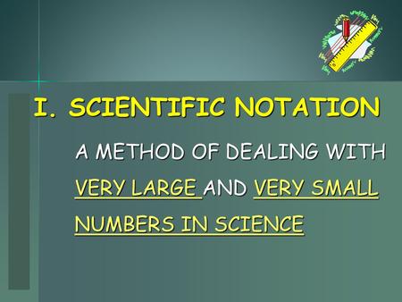 Www.mathsrevision.com I. SCIENTIFIC NOTATION A METHOD OF DEALING WITH VERY LARGE AND VERY SMALL NUMBERS IN SCIENCE.