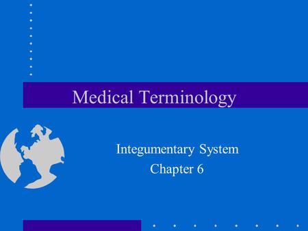 Integumentary System Chapter 6