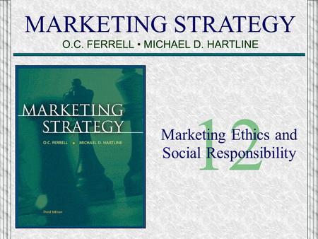 12 MARKETING STRATEGY O.C. FERRELL • MICHAEL D. HARTLINE