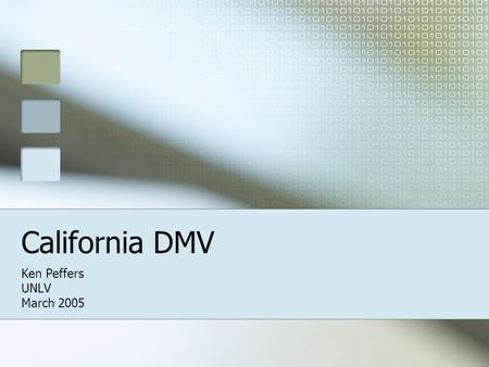 California DMV Ken Peffers UNLV March 2005. Recipe For IT Disaster? Insufficient technical skills in the organization to manage the project Insufficient.