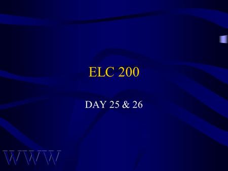 ELC 200 DAY 25 & 26. Awad –Electronic Commerce 2/e © 2004 Pearson Prentice Hall 2 Agenda Assignment 8 Graded –6 A’s, 9 B’s, 1 C and 1 D and 2 non submits.