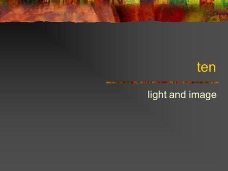 Ten light and image. Oscillation Occurs when two forces are in opposition Causes energy to alternate between two forms Guitar string Motion stretches.