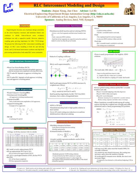 RLC Interconnect Modeling and Design Students: Jinjun Xiong, Jun Chen Advisor: Lei He Electrical Engineering Department Design Automation Group (http://eda.ee.ucla.edu)