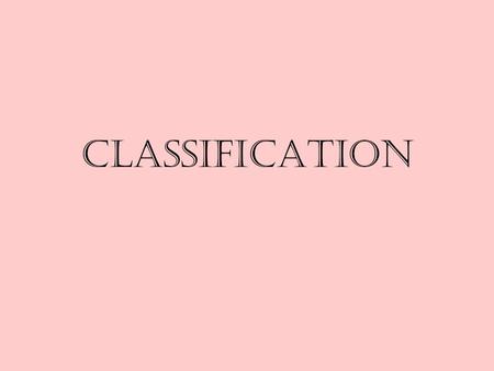 Classification.