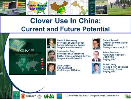 Clover Use In China – Oregon Clover Commission David B. Hannaway Professor of Crop Science Forage Information System Oregon State University Christopher.