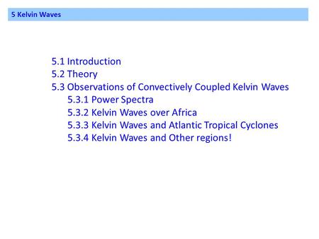 5.3 Observations of Convectively Coupled Kelvin Waves