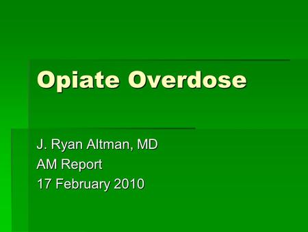 J. Ryan Altman, MD AM Report 17 February 2010