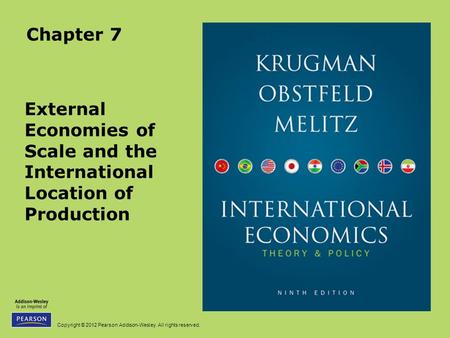 Chapter 7 External Economies of Scale and the International Location of Production.