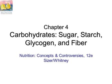 Chapter 4 Carbohydrates: Sugar, Starch, Glycogen, and Fiber