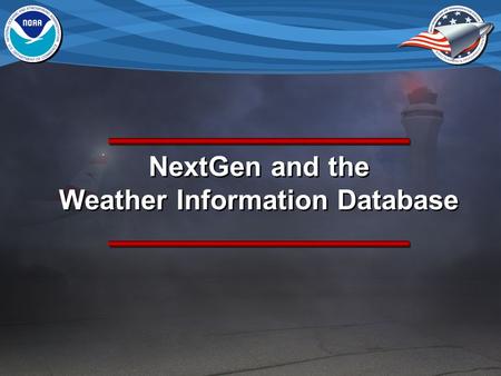 NextGen and the Weather Information Database