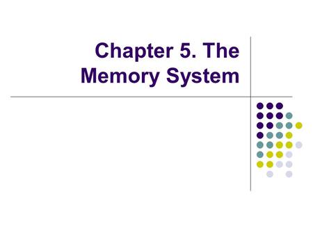 Chapter 5. The Memory System