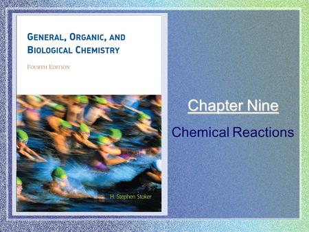 Chapter Nine Chemical Reactions. Chapter Nine | Slide 2 of 37 Chemical Reactions There are five main types of Chemical Reactions –Combination or Synthesis.