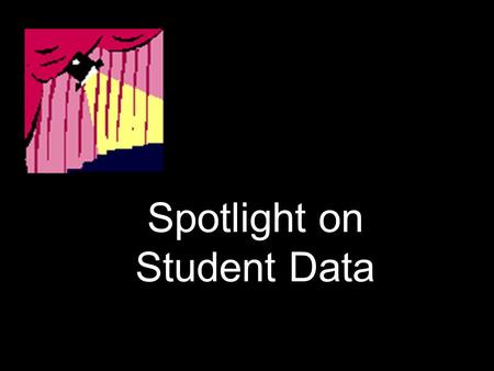 Spotlight on Student Data Clip Art by Nvtech Data Example: State A, 3rd Grade Reading (selected categories) Category Number Tested Percent (of number.