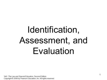 Identification, Assessment, and Evaluation