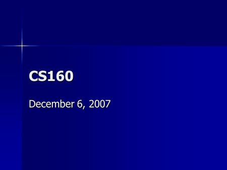 CS160 December 6, 2007. 2 You’ve done it! You’ve completed an iteration through the design process NEEDS DESIGN IMPLEMENTEVALUATE.