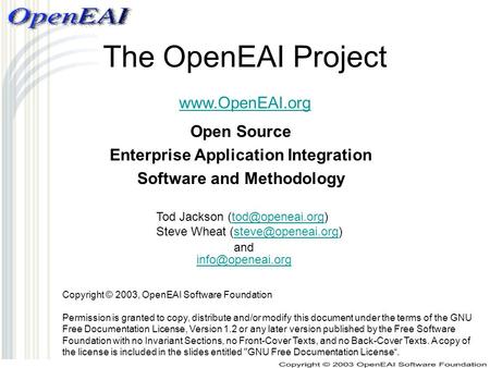 The OpenEAI Project  Tod Jackson Steve Wheat Open Source Enterprise.