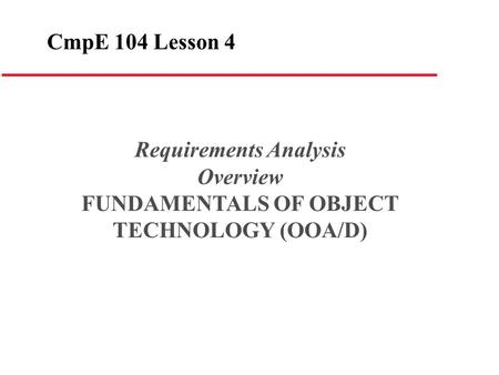 FUNDAMENTALS OF OBJECT TECHNOLOGY (OOA/D)