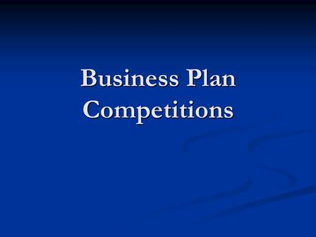 Business Plan Competitions. Proposed December 3rd Agenda Opening/introductions: Opening/introductions: Overview of the Business Plan Competition process.