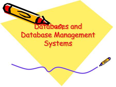 Databases and Database Management Systems