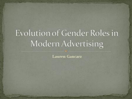 Lauren Gancarz. 1950s Familial Structure: breadwinners and housewives – the “traditional” family Images of women: feminine dresses and hairdos 1970s Civil.