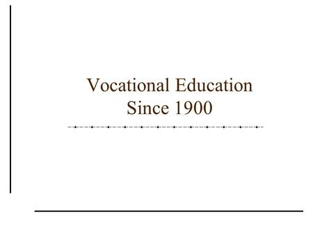 Vocational Education Since 1900