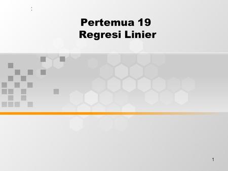 Pertemua 19 Regresi Linier