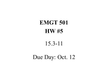 EMGT 501 HW #5 15.3-11 Due Day: Oct. 12.